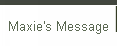 Maxie's Message